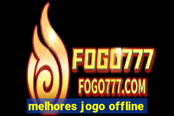 melhores jogo offline